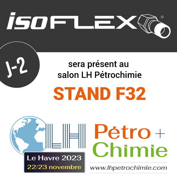 Isoflex sera présent au salon LH Pétrochimie les 22 & 23 novembre au Havre, stand F32